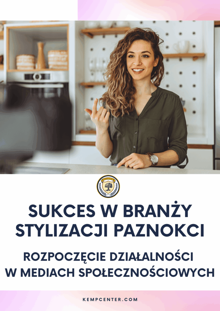 PL Bonus 1 Sukces w branzy stylizacji paznokci Rozpoczecie dzialalnosci w mediach spolecznosciowych min