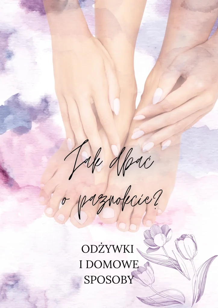 Jak dbac o paznokcie min